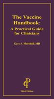 The Vaccine Handbook: A Practical Guide for Clinicians 1932610375 Book Cover