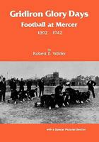 Gridiron Glory Days: Football at Mercer, 1892-1942 0865540527 Book Cover