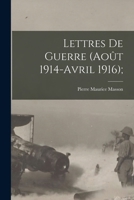 Lettres de guerre (Août 1914-Avril 1916); 1371190747 Book Cover