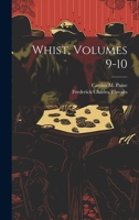 Whist, Volumes 9-10 102241514X Book Cover