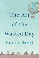 The Art of the Wasted Day 0143132881 Book Cover