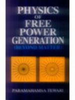 Physics of Free Power Generation 8124201137 Book Cover