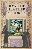 How the Heather Looks: a joyous journey to the British sources of children's books 1922634700 Book Cover