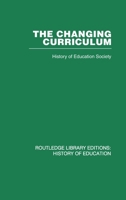 The Changing Curriculum: History of Education Society 0415860571 Book Cover