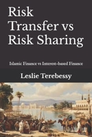 Risk Transfer vs Risk Sharing: What Makes Islamic Finance Better than Interest-based Finance B092P6WYFW Book Cover