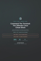 Command The Terminal: The Ultimate Linux Cheat Sheet: 500+ Commands for your Rocky Linux & Ubuntu Reference for RHCSA, LFCS and CompTIA Linux+ B0HGXRSZJ3 Book Cover