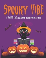 Spooky Vibe: A Faa-Boo-Lous Coloring Book for all Ages (A Perfect Halloween Gift for Kids) B08HGPPKG2 Book Cover