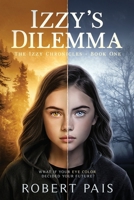 Izzy's Dilemma (The Izzy Chronicles) B0FY79N514 Book Cover