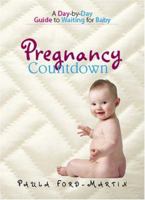 Pregnancy Countdown: A Day-By-Day Guide to Waiting for Baby 1593375107 Book Cover