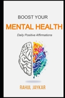 Boost Your Mental Health: Daily Positive Affirmations B0CDFSLKW7 Book Cover