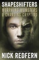 Shapeshifters: Morphing Monsters & Changing Cryptids 0738752037 Book Cover