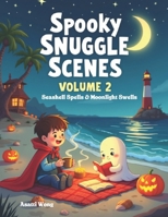 Spooky Snuggle Scenes Volume 2: Seashell Spells & Moonlight Swells B0FDR4XW5S Book Cover