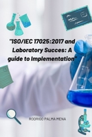 ISO/IEC 17025:2017 y el éxito del laboratorio: una guía para la implementación B0C1JCSR7R Book Cover