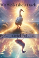 If It Walk Like A Duck B0DRG6T2N9 Book Cover