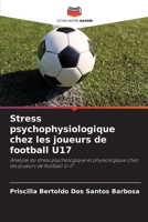 Stress psychophysiologique chez les joueurs de football U17 (French Edition) 6207857372 Book Cover