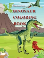Educational Books Dinosaur Coloring: For Kids, Kinds of dinosaurs, Different Types of Dinosaurs B08R9WHQ72 Book Cover