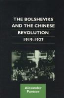 The Bolsheviks and the Chinese Revolution, 1919-1927 (Chinese Worlds) 1138964859 Book Cover