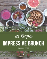 123 Impressive Brunch Recipes: Keep Calm and Try Brunch Cookbook B08GDK9M9B Book Cover