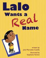 Lalo Wants a Real Name 1623957095 Book Cover