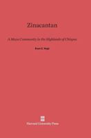 Zinacantan: A Maya Community in the Highlands of Chiapas 0674968255 Book Cover