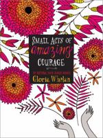 Small Acts of Amazing Courage 1442494956 Book Cover