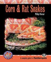 Corn & Rat Snakes (Complete Herp Care) 0793828805 Book Cover