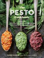 The Pesto Cookbook: Dozens of Surprising Flavor Combinations from Fresh Herbs and Greens 1612127657 Book Cover