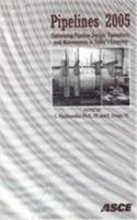 Pipelines 2005: Optimizing Design, Operations, and Maintenance: Proceedings of the Pipeline Division Specialty Conference: August 21-2 0784408009 Book Cover