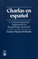 Charlas En Espanol: A Conversational Approach to Beginning Spanish 0761801642 Book Cover