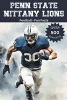 Penn State Nittany Lions Football Fun Facts B0CJX2ML7J Book Cover
