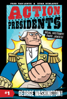 Action Presidents #1: George Washington! 0062394053 Book Cover