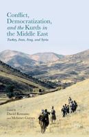 Conflict, Democratization, and the Kurds in the Middle East: Turkey, Iran, Iraq, and Syria 1137409983 Book Cover