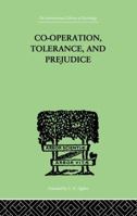 Co-Operation, Tolerance, And Prejudice: A Contribution to Social and Medical Psychology 1138875767 Book Cover