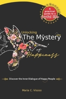 Unlocking The Mystery of Happiness: A practical guide to a joyful life B0FPDLG98K Book Cover