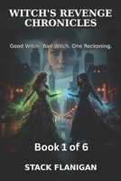 witche's revenge chronicles book -1: good witch = bad witch, one reckoning B0GNJTQQKC Book Cover