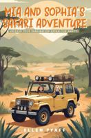 Mia and Sophia’s Safari Adventure 1966876173 Book Cover