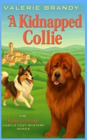 A Kidnapped Collie (The Rebecca Orange Castle Cozy Mystery Series) 1964161630 Book Cover