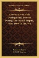 Conversations with Distinguished Persons, During the Second Empire, from 1860 to 1863; 143251993X Book Cover