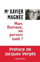 Marc Dutroux, un pervers isolé ? (French Edition) 2702135633 Book Cover