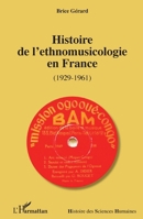 Histoire de l'ethnomusicologie en France: (1929-1961) (Histoire Des Sciences Humaines) (French Edition) 2343052328 Book Cover