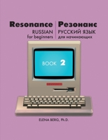 Resonance: Russian for Beginners Book 2 1737652145 Book Cover