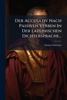 Der Accusativ Nach Passiven Verben In Der Lateinischen Dichtersprache... 1272194299 Book Cover