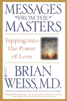 Messages from the Masters: Tapping into the Power of Love 0446676926 Book Cover