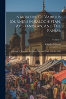 Narrative Of Various Journeys In Balochistan, Afghanistan, And The Panjab: Including A Residence In Those Countries From 1826 To 1838; Volume 2 1021593141 Book Cover