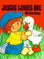 Jesus Loves Me All The Time 0872397416 Book Cover