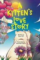A Kitten's Love Story: The Crazy Capers of Chill the Smitten Kitten (Cool Kitty Series (Paperback)) B0G1KL516Z Book Cover