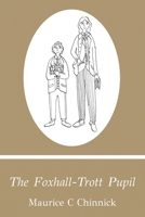 The Foxhall-Trott Pupil 1835840043 Book Cover