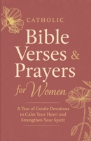 Catholic Bible Verses & Prayers for Women: 52 Life-Changing Lessons to Empower Your Beautiful Transformation – One for Each Week of the Year (Catholic Bible and Prayers for Women) B0FP4YB549 Book Cover