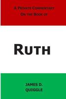 A Private Commentary on the Book of Ruth 1470111306 Book Cover