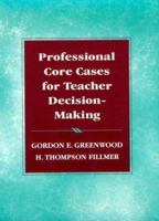 Professional Core Cases for Teacher Decision-Making 013432840X Book Cover